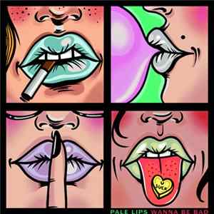 Download Pale Lips - Wanna Be Bad
