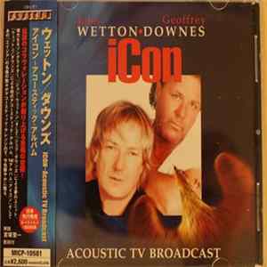 Download John Wetton ♦ Geoffrey Downes - Icon - Acoustic TV Broadcast