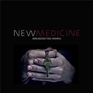 Download New Medicine - Breaking The Model