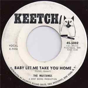 Download The Mustangs - Baby Let Me Take You Home / Davie Was A Bad Boy