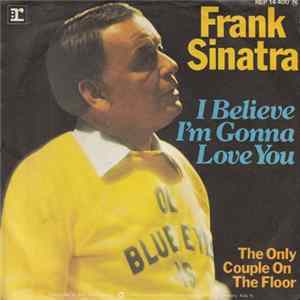 Download Frank Sinatra - I Believe I'm Gonna Love You / The Only Couple On The Floor