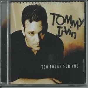 Download Tommy Irvin - Too Tough For Love