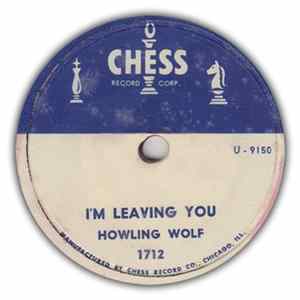 Download Howling Wolf - I'm Leaving You / Change My Way