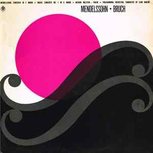 Download Mendelssohn / Bruch / Nathan Milstein Violin / Philharmonia Orchestra Conducted By Leon Barzin - Concerto In E Minor / Concerto No. 1 In G Minor