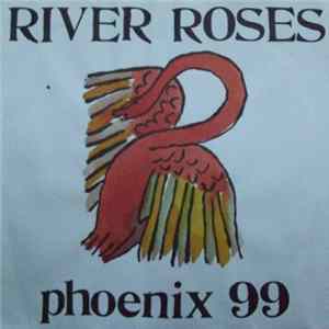 Download River Roses - Phoenix 99