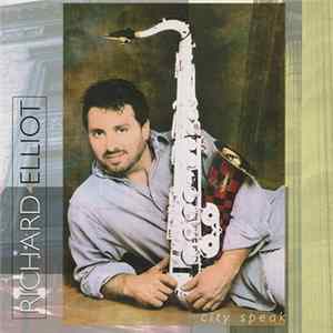 Download Richard Elliot - City Speak