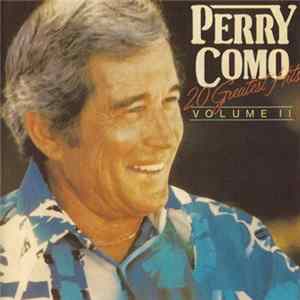 Download Perry Como - 20 Greatest Hits Volume II