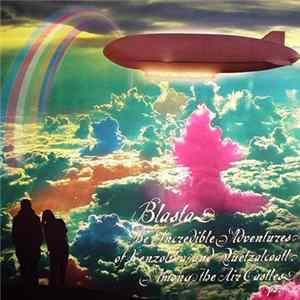 Download Blasta - The Incredible Adventures Of Kenzolika & Quetzalcoatl Among The Air Castles Part 3