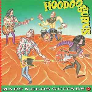 Download Hoodoo Gurus - Mars Needs Guitars!