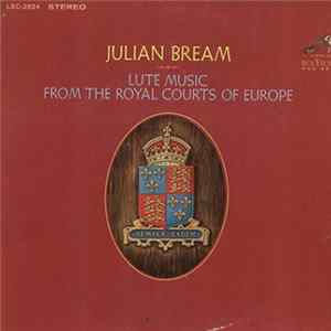 Download Julian Bream - Lute Music From The Royal Courts Of Europe