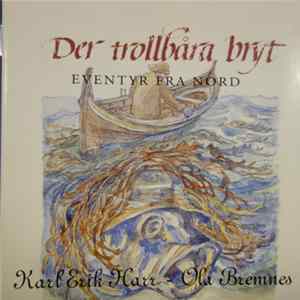 Download Karl Erik Harr, Ola Bremnes - Der trollbåra bryt