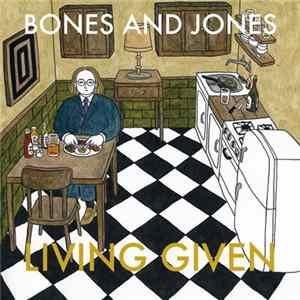 Download Bones And Jones - Living Given