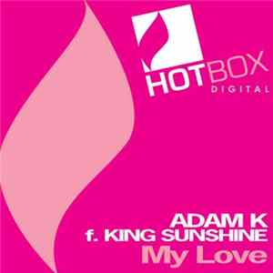 Download Adam K Featuring King Sunshine - My Love