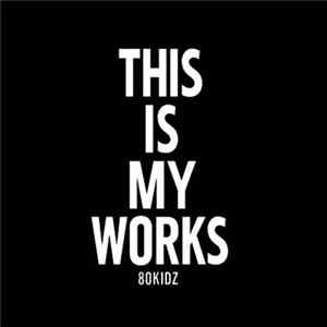 Download 80Kidz - This Is My Works