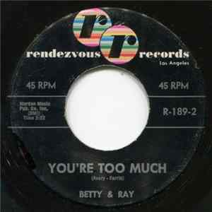 Download Betty & Ray - Turn Your Love Lights On / You're Too Much