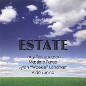 Download Joey DeFrancesco, Massimo Faraò, Byron "Wookie" Landham, Aldo Zunino - Estate