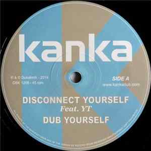 Download Kanka - Disconnect Yourself / Ghost Of Dub