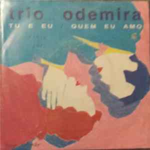 Download Trio Odemira - Tu E Eu/Quem Eu Amo