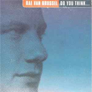 Download Raf Van Brussel - Do You Think...