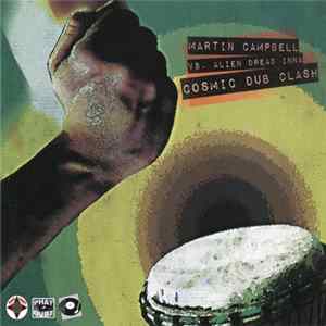 Download Martin Campbell Vs. Alien Dread - Cosmic Dub Clash