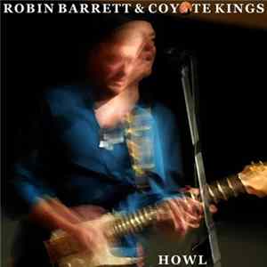 Download Robin Barrett & Coyote Kings - Howl
