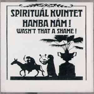 Download Spirituál Kvintet - Hanba Nám! (Wasn't That Shame!)