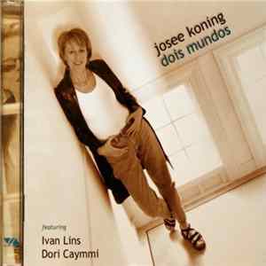 Download Josee Koning featuring Ivan Lins & Dori Caymmi - Dois Mundos (Two Worlds)
