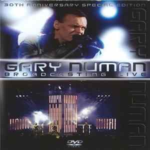 Download Gary Numan - Broadcasting Live (30th Anniversary Special Edition)