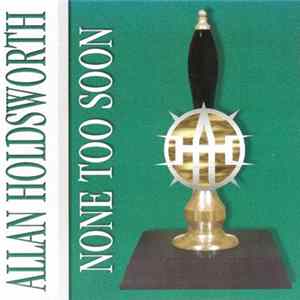 Download Allan Holdsworth - None Too Soon