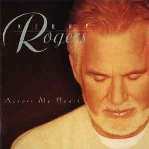 Download Kenny Rogers - Across My Heart