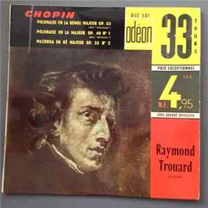 Download Raymond Trouard, Frédéric Chopin - Polonaise En La Bémol Majeur Op. 53 / Polonaise En La Majeur Op. 40 No. 1 / Polonaise En Ré Majeur Op. 33 No. 2