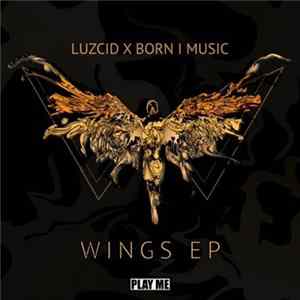 Download Luzcid X Born I Music - Wings EP
