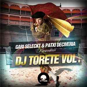 Download Gari Seleckt & Patxi Deciveria Presentan DJ Torete - Vol. 1
