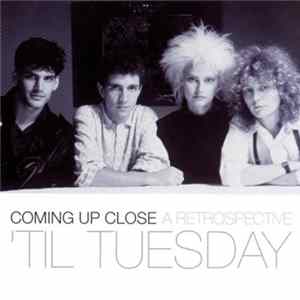 Download 'Til Tuesday - Coming Up Close - A Retrospective