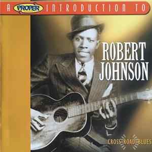 Download Robert Johnson - Cross Road Blues