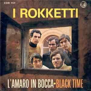 Download I Rokketti - L'Amaro In Bocca / Black Time