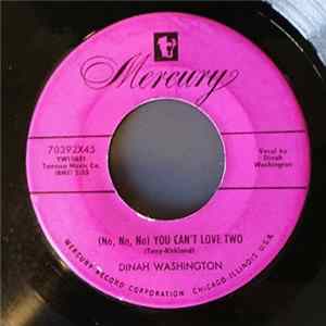 Download Dinah Washington - (No, No, No) You Can't Love Two / Big Long Slidin' Thing