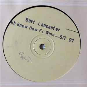 Download Burt Lancaster / Derrick Irie - Nuh Know How Fe Wine