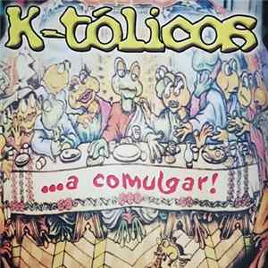 Download K-tólicos - ...a Comulgar!