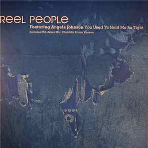 Download Reel People Featuring Angela Johnson - You Used To Hold Me So Tight