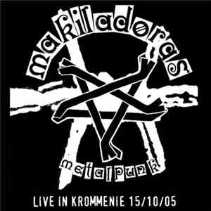 Download Makiladoras - Live In Krommenie 15/10/05