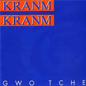 Download Kranm Kranm - Gwo Tche