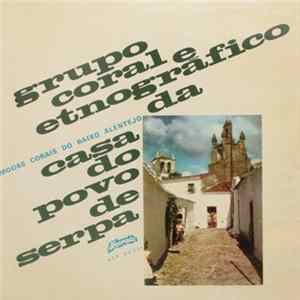 Download Grupo Coral E Etnográfico Da Casa Do Povo De Serpa - Modas Corais Do Baixo Alentejo