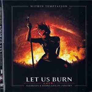 Download Within Temptation - Let Us Burn (Elements & Hydra Live In Concert)
