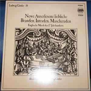 Download Blechbläserensemble Ludwig Güttler - Newe Auserlesene Liebliche Branden, Intraden, Mascheraden (Englische Musik Des 17. Jahrhunderts)