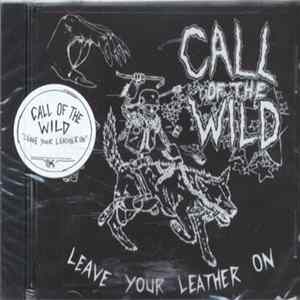 Download Call Of The Wild - Leave Your Leather On