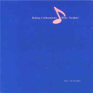 Download King Crimson - The Noise - Live At Frejus