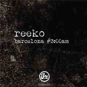 Download Reeko - Barcelona #3:00am