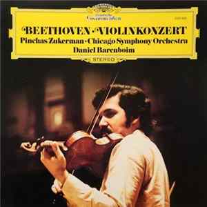Download Beethoven - Pinchas Zukerman • Chicago Symphony Orchestra, Daniel Barenboim - Violinkonzert