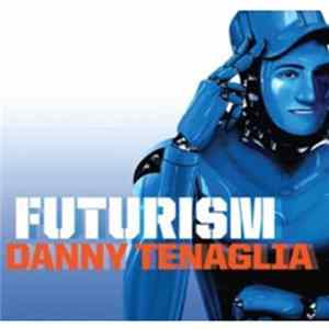 Download Danny Tenaglia - Futurism
